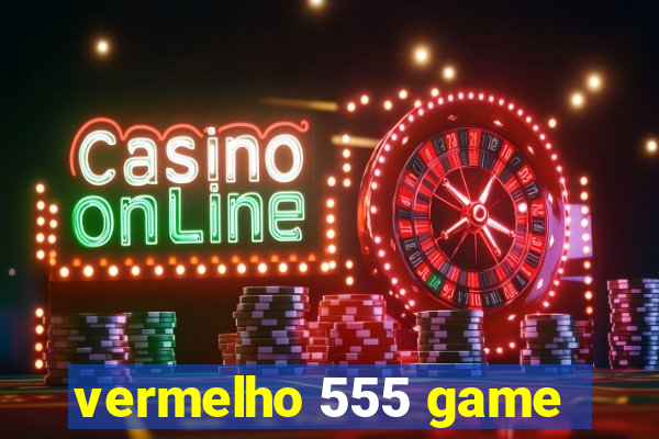 vermelho 555 game